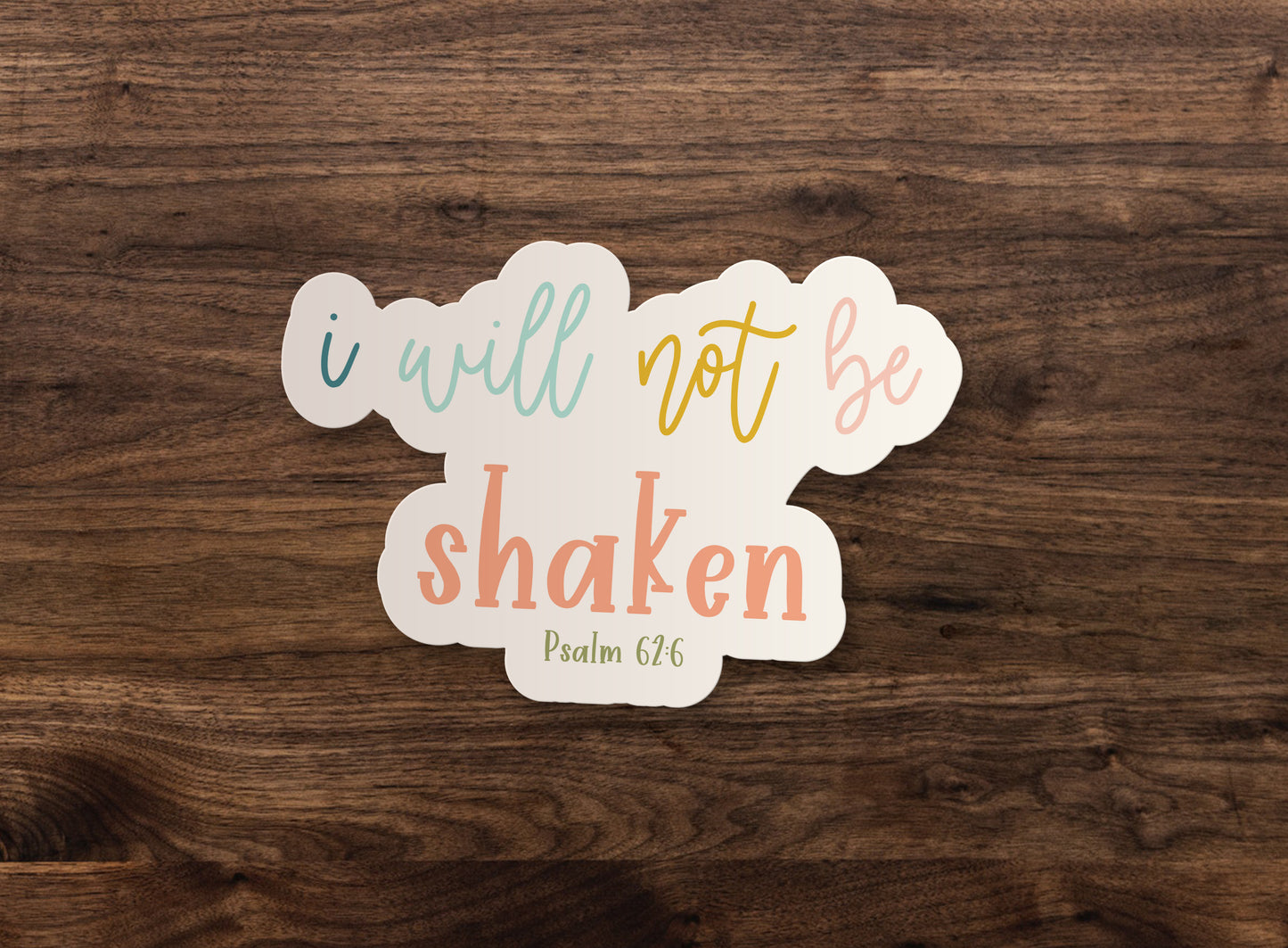 I Will Not Be Shaken Sticker Decal